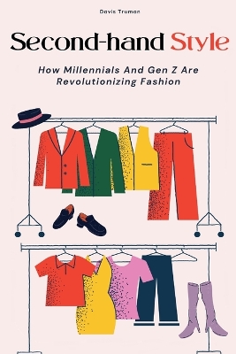 Second-hand Style How Millennials And Gen Z Are Revolutionizing Fashion