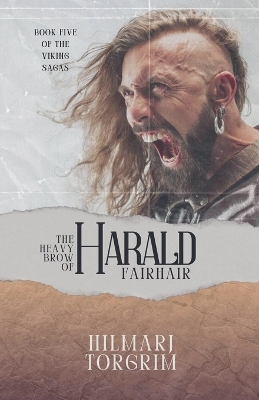 The Heavy Brow of Harald Fairhair