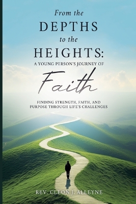 From the Depths to the Heights A Young Person's Journey of Faith