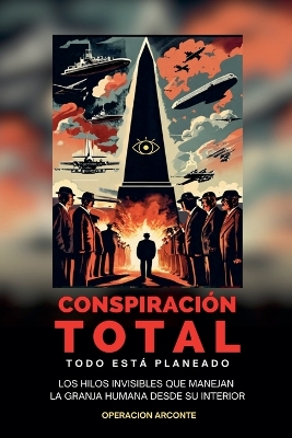 Conspiraci?n Total - Todo Est? Planeado