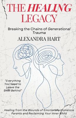 Healing Legacy - Breaking the Chains of Generational Trauma