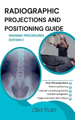 Radiographic Projections & Positioning Guide