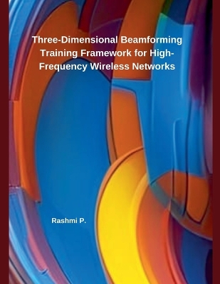 Three-Dimensional Beamforming Training Framework for High-Frequency Wireless Networks