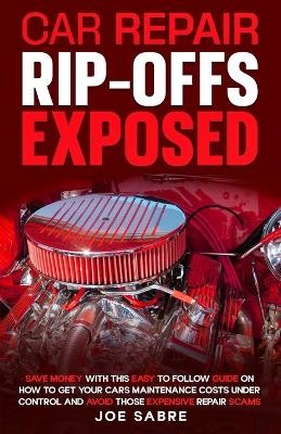 Car repair rip-offs exposed