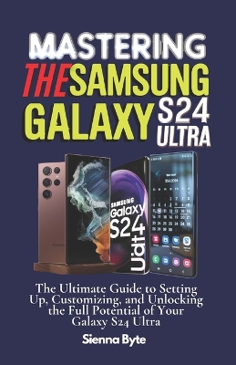 Mastering the Samsung Galaxy S24 Ultra