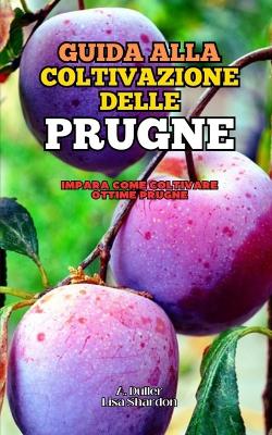 Guida alla coltivazione delle Prugne