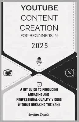 YouTube Content Creation for Beginners in 2025