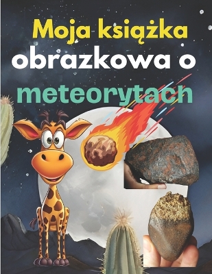 Moja ksiazka obrazkowa o meteorytach