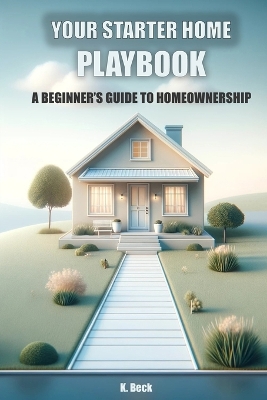 Your Starter Home Playbook
