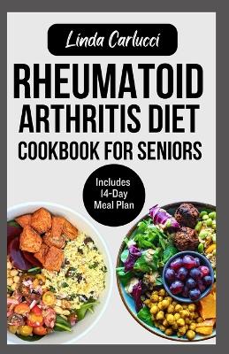 Rheumatoid Arthritis Diet Cookbook for Seniors