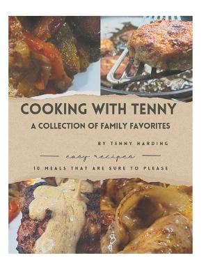 Cooking with Tenny - A Collection of Family Favorites