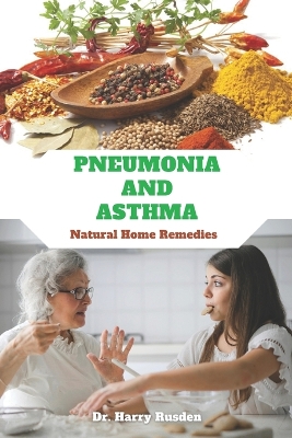 PNEUMONIA AND ASTHMA Natural Home Remedies