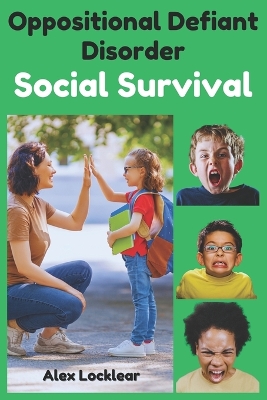 Oppositional Defiant Disorder Social Survival Guide