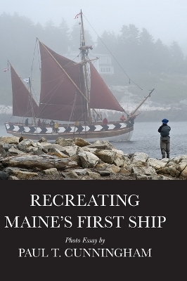 Recreating Maine's First Ship