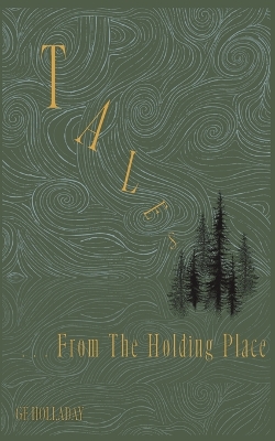 Tales From The Holding Place