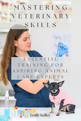 Mastering Veterinary Skills