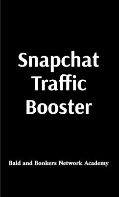 Snapchat Traffic Booster