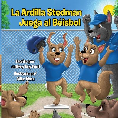 La Ardilla Stedman Juega al Beisbol