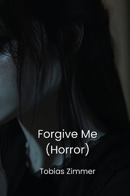 Forgive Me (Horror)