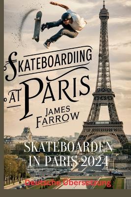 Skateboarden in Paris 2024