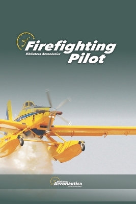 Firefighting Pilot. Pilot handbook