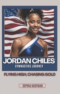 Jordan Chiles' Gymnastics Journey