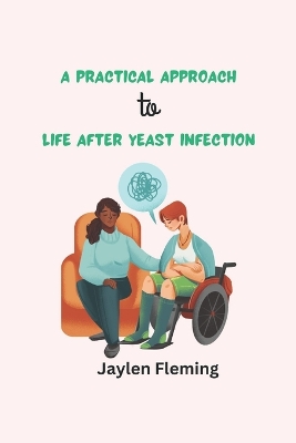 Practical Approach to Life After Yeast Infection