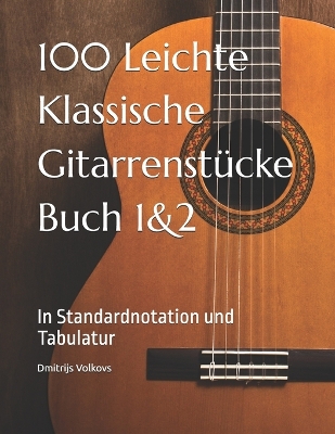 100 Leichte Klassische Gitarrenstuecke Buch 1&2