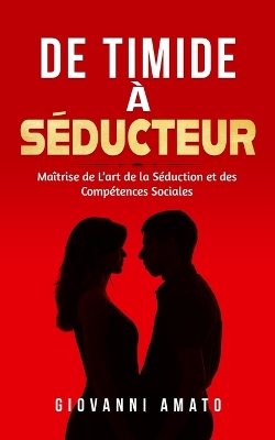 De Timide a Seducteur