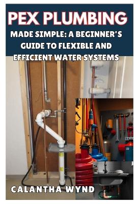 Pex Plumbing Made Simple