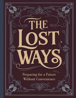 The lost ways, Preparing for a Future Without Convenience