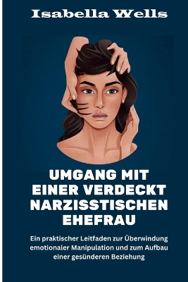 Umgang mit einer verdeckt narzisstischen Ehefrau