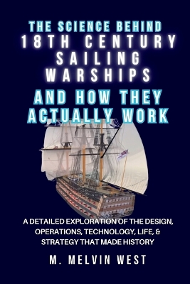 The Science Behind 18TH CENTURY SAILING WARSHIPS and How They Actually Work