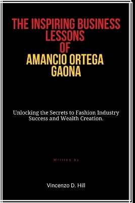 The Inspiring Business Lessons of Amancio Ortega Gaona