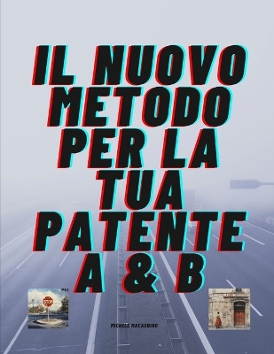 Il Nuovo Metodo Per La Tua Patente A & B