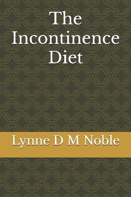 The Incontinence Diet