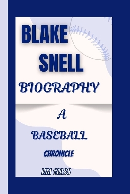 Blake Snell Biography