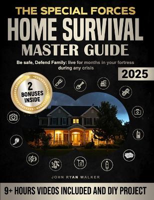 The Special Forces Home Survival Master Guide