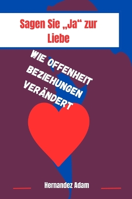 Sagen Sie Ja zur Liebe