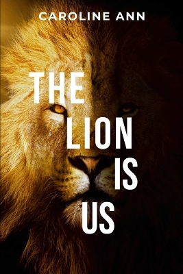 The Lion is Us