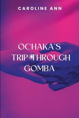 Ochaka's Trip Through Gomba