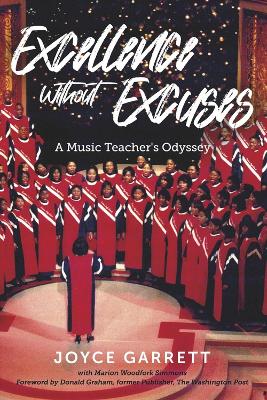 Excellence Without Excuses...a Music Teacher's Odyssey