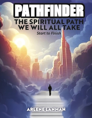 Pathfinder - The Spiritual Path We Will All Take