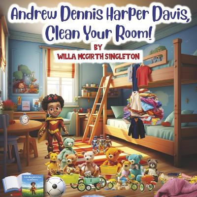 Andrew Dennis Harper Davis, Clean Your Room!