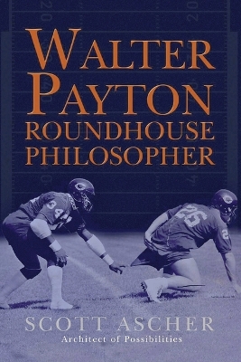 Walter Payton Roundhouse Philosopher