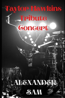 Taylor Hawkins Tribute Concert