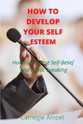 How to develop your self esteem