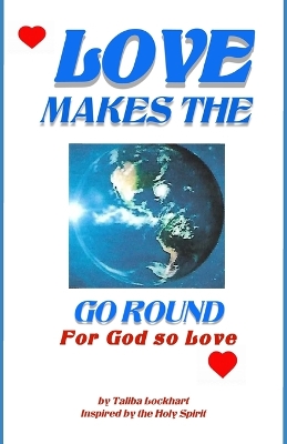 Love Makes the World Go Round