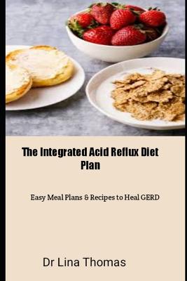 The Integrated Acid Reflux Diet Plan