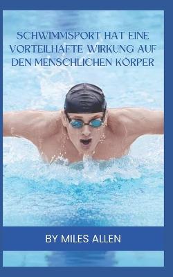 Schwimmsport Hat Eine Vorteilhafte Wirkung Auf Den Menschlichen K?rper